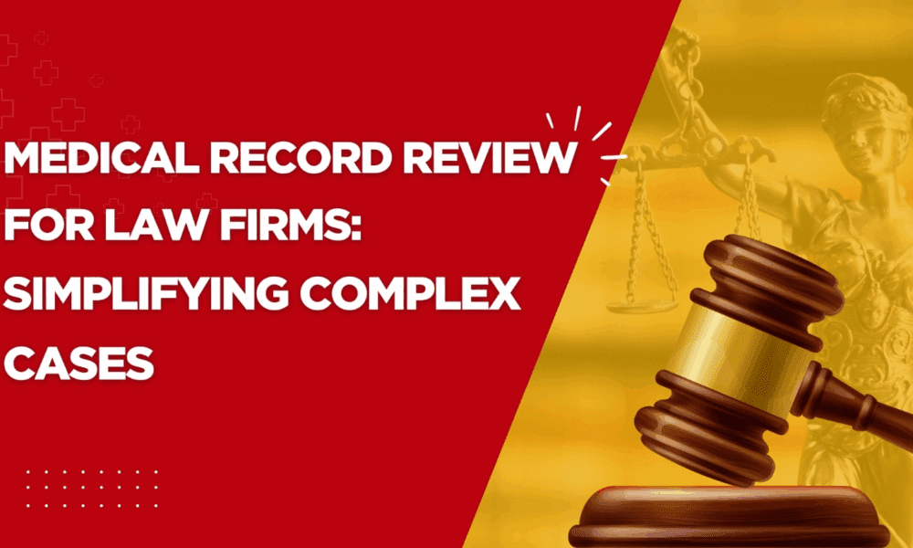 medical-record-review-for-law-firms:-simplifying-complex-cases